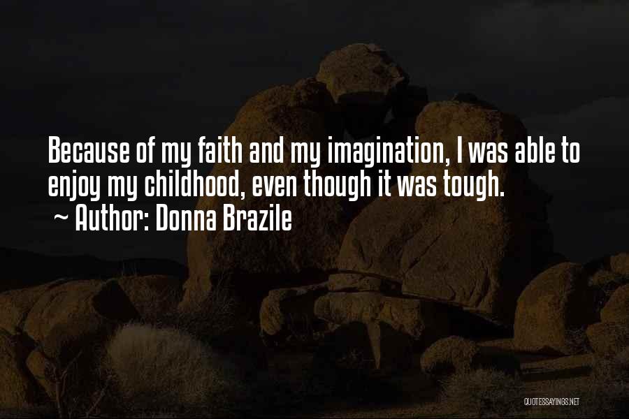 Imagination And Childhood Quotes By Donna Brazile