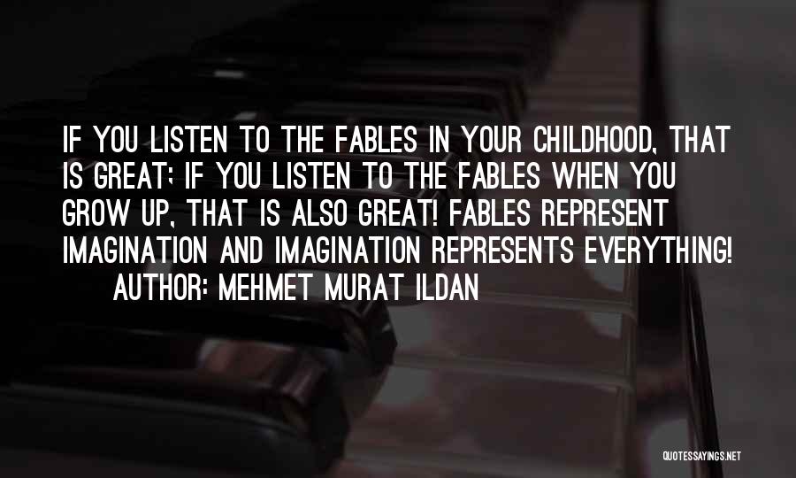 Imagination And Childhood Quotes By Mehmet Murat Ildan