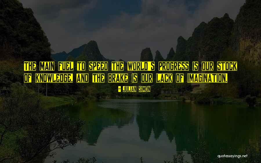 Imagination And Knowledge Quotes By Julian Simon Imagination And Knowledge Quotes By Julian Simon