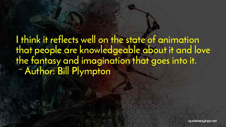 Imagination And Love Quotes By Bill Plympton