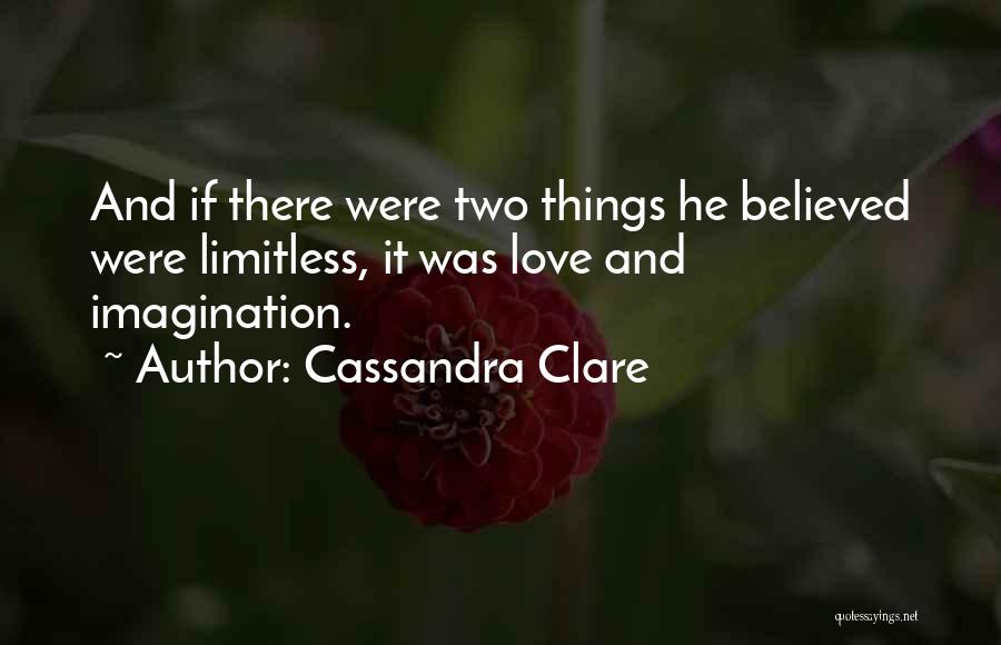Imagination And Love Quotes By Cassandra Clare