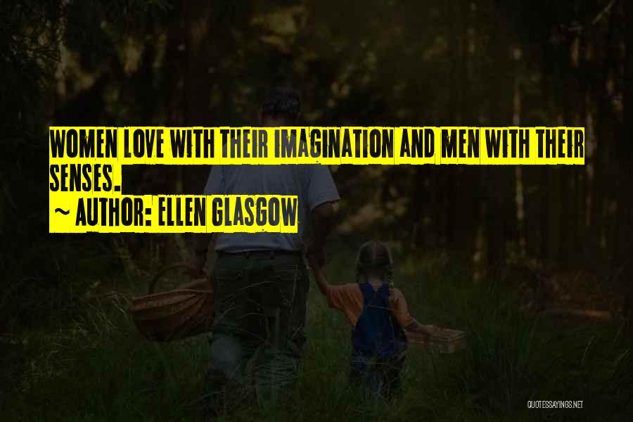 Imagination And Love Quotes By Ellen Glasgow