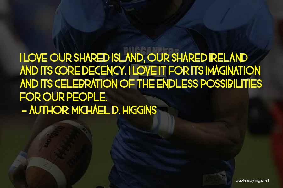 Imagination And Love Quotes By Michael D. Higgins