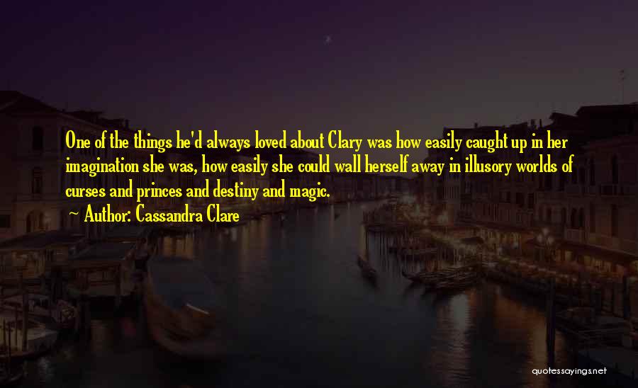 Imagination And Magic Quotes By Cassandra Clare