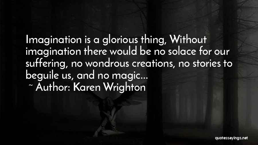 Imagination And Magic Quotes By Karen Wrighton