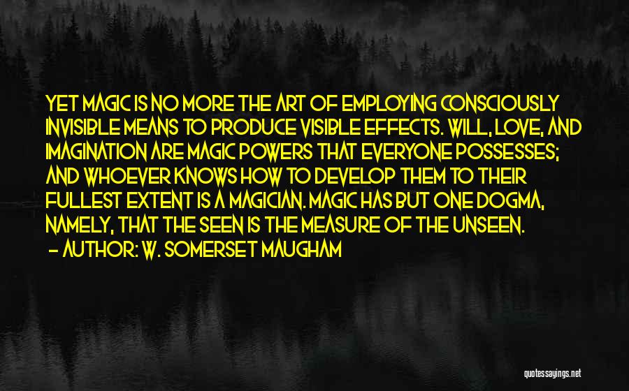 Imagination And Magic Quotes By W. Somerset Maugham