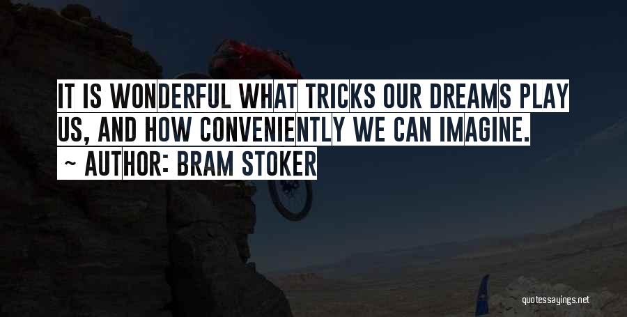 Imagination And Play Quotes By Bram Stoker