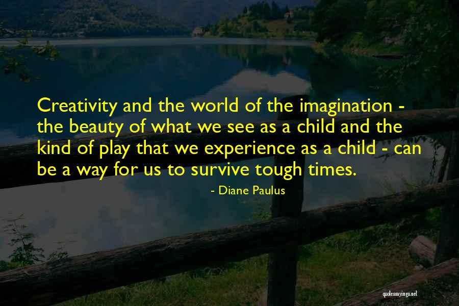 Imagination And Play Quotes By Diane Paulus