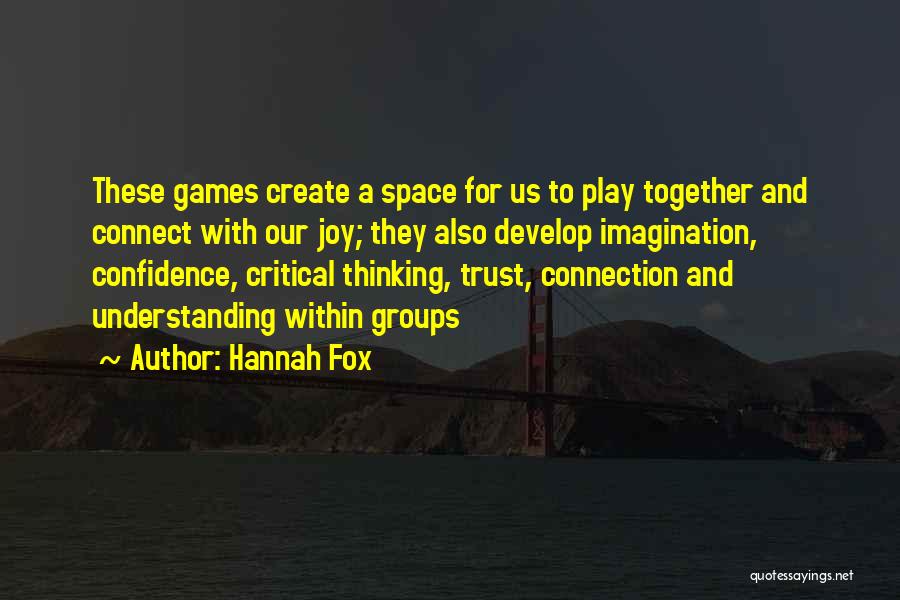 Imagination And Play Quotes By Hannah Fox