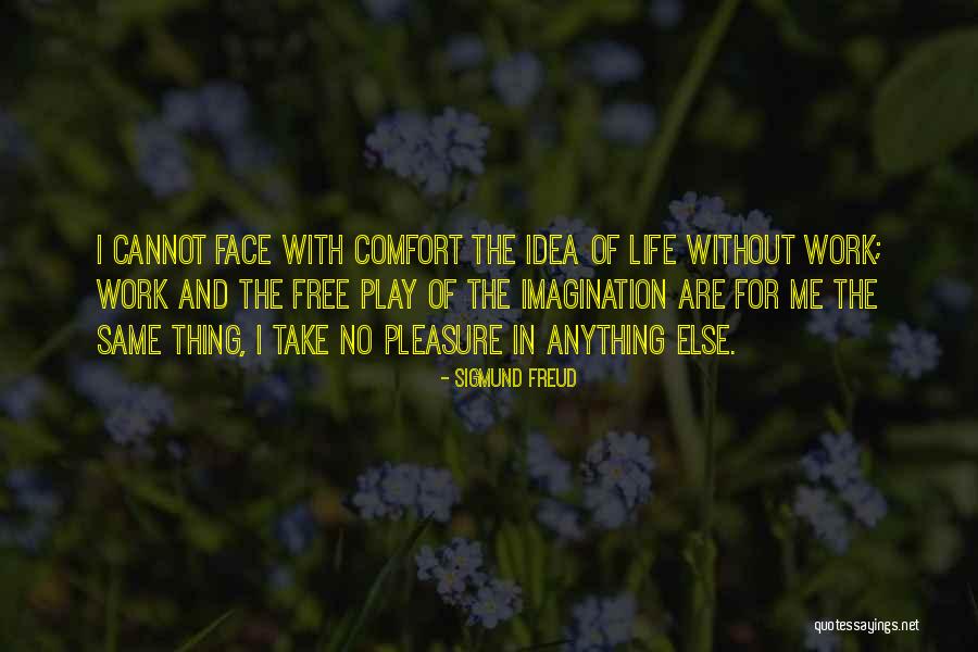 Imagination And Play Quotes By Sigmund Freud Imagination And Play Quotes By Sigmund Freud