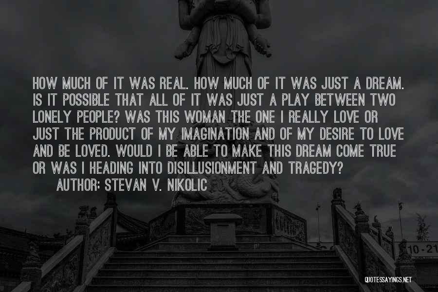 Imagination And Play Quotes By Stevan V. Nikolic