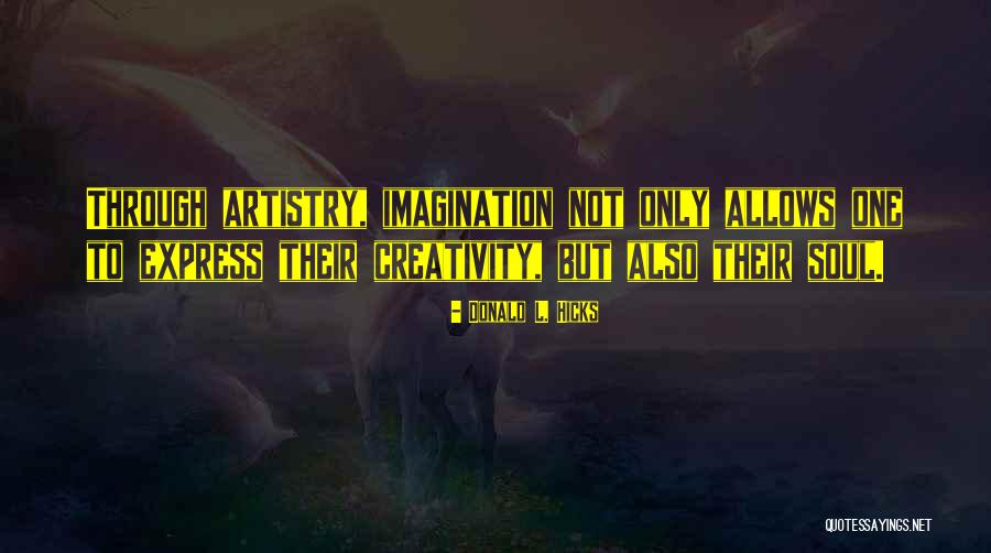 Imagination Art Quotes By Donald L. Hicks Imagination Art Quotes By Donald L. Hicks