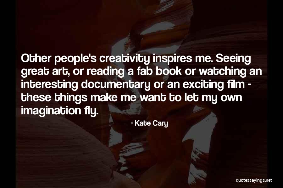 Imagination Art Quotes By Kate Cary Imagination Art Quotes By Kate Cary