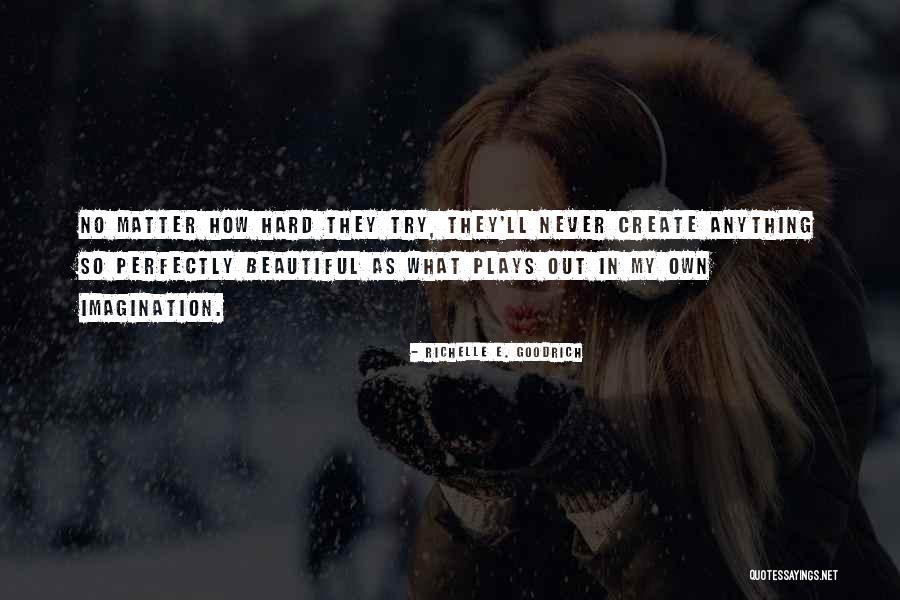Imagination Art Quotes By Richelle E. Goodrich Imagination Art Quotes By Richelle E. Goodrich