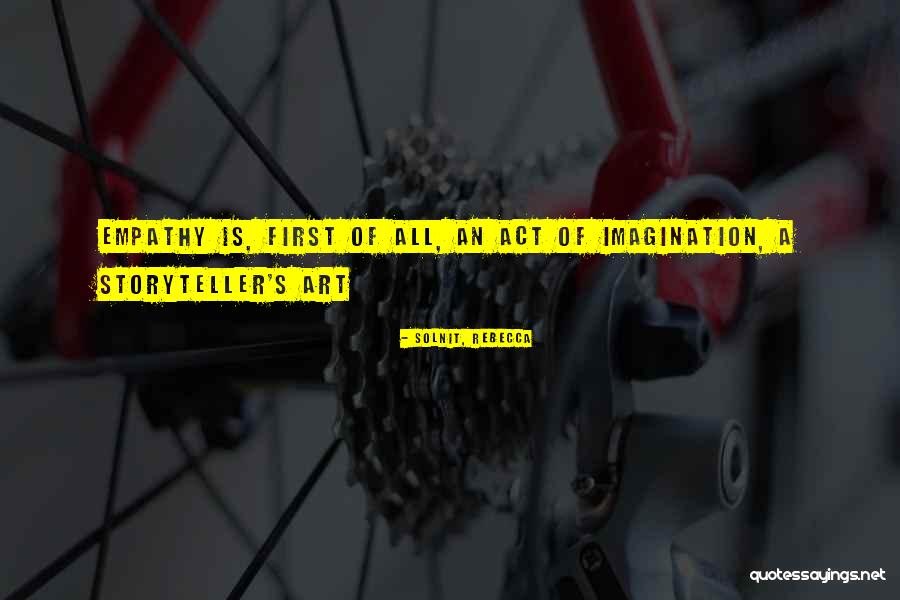 Imagination Art Quotes By Solnit, Rebecca Imagination Art Quotes By Solnit, Rebecca