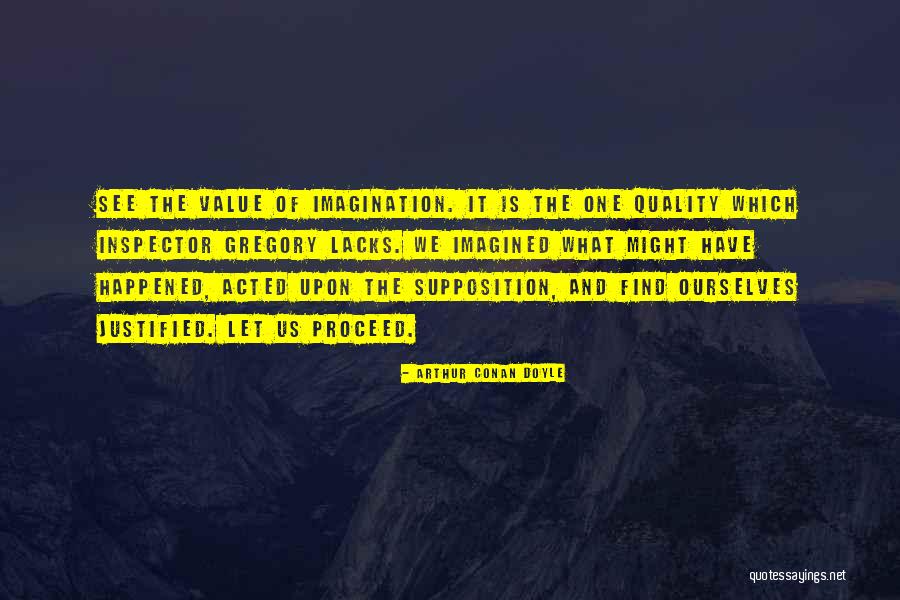 Imagination As Value Quotes By Arthur Conan Doyle Imagination As Value Quotes By Arthur Conan Doyle