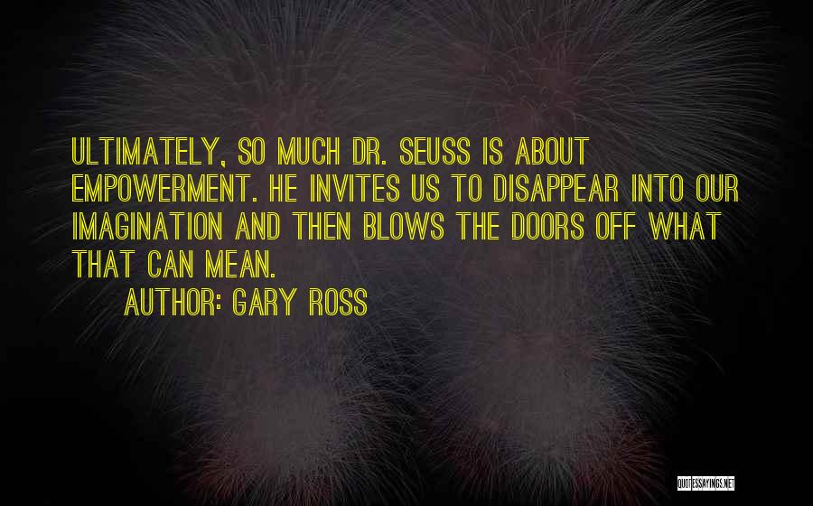 Imagination Dr Seuss Quotes By Gary Ross