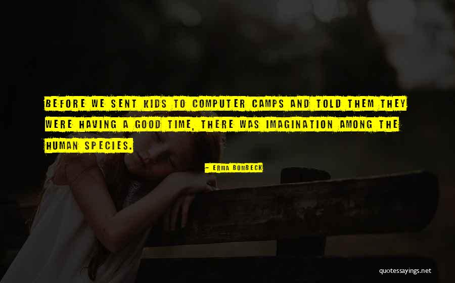 Imagination For Kids Quotes By Erma Bombeck Imagination For Kids Quotes By Erma Bombeck