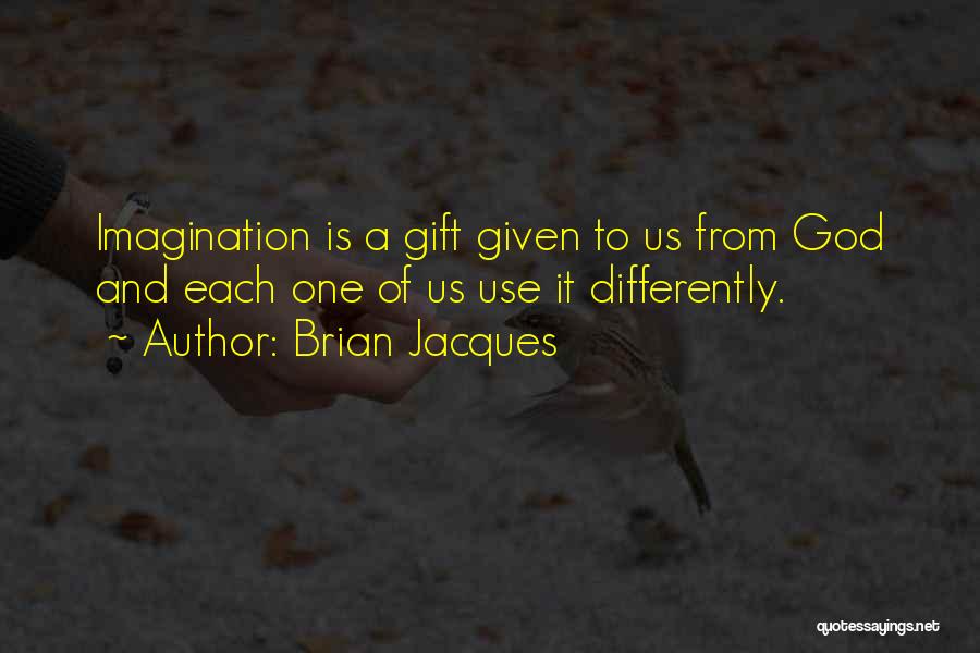 Imagination From Books Quotes By Brian Jacques