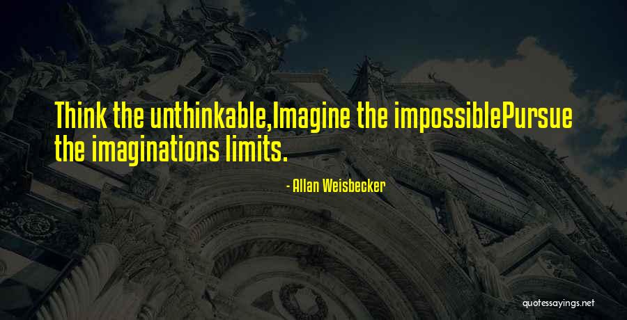 Imagination Has No Limits Quotes By Allan Weisbecker Imagination Has No Limits Quotes By Allan Weisbecker