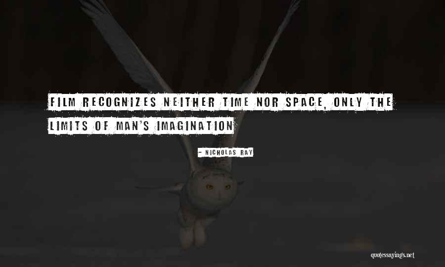 Imagination Has No Limits Quotes By Nicholas Ray Imagination Has No Limits Quotes By Nicholas Ray