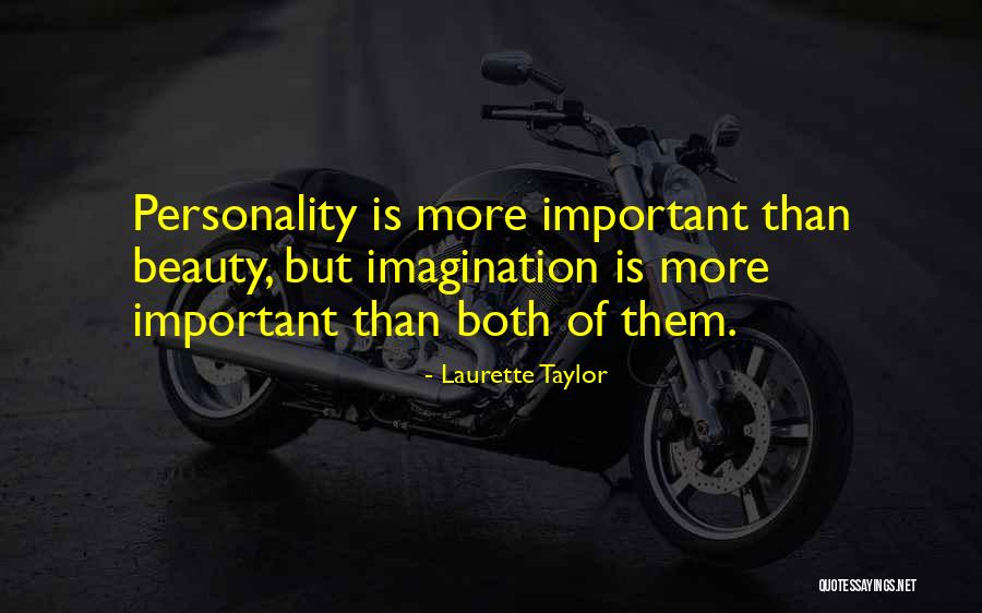 Imagination Is More Important Quotes By Laurette Taylor Imagination Is More Important Quotes By Laurette Taylor