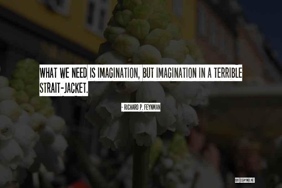 Imagination Is Quotes By Richard P. Feynman Imagination Is Quotes By Richard P. Feynman