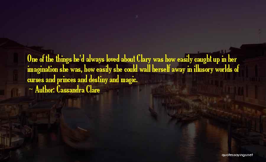 Imagination Magic Quotes By Cassandra Clare