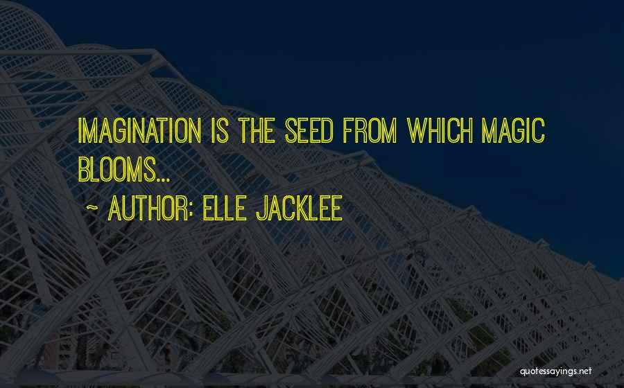 Imagination Magic Quotes By Elle Jacklee