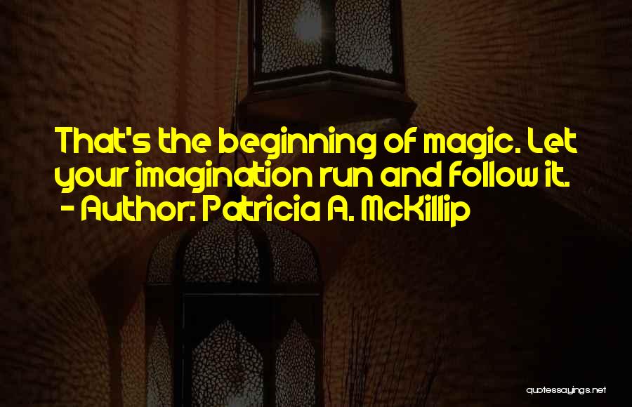 Imagination Magic Quotes By Patricia A. McKillip