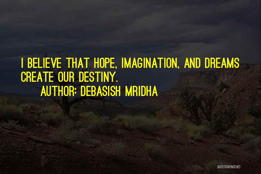 Imagination Quote Quotes By Debasish Mridha