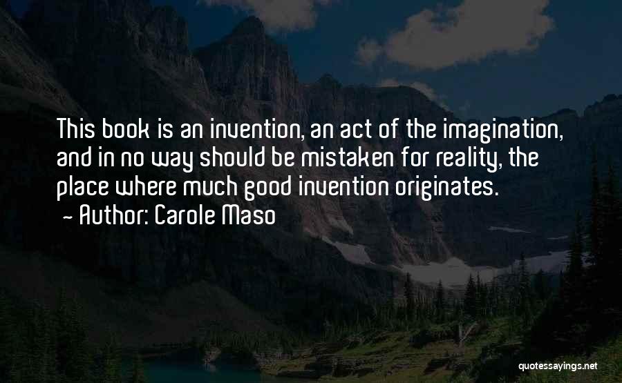 Imagination Reality Quotes By Carole Maso