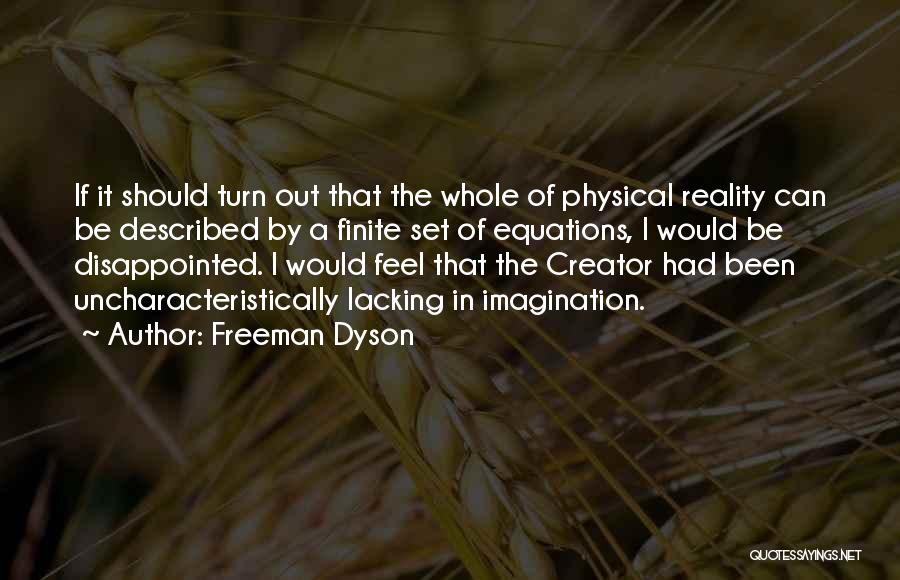 Imagination Reality Quotes By Freeman Dyson