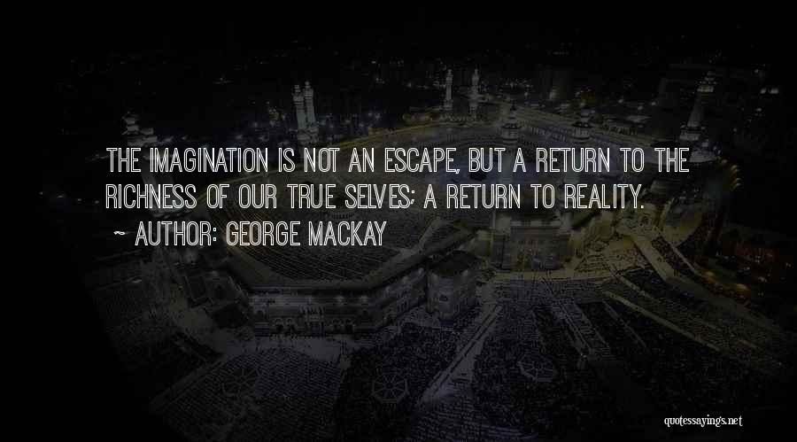 Imagination Reality Quotes By George MacKay