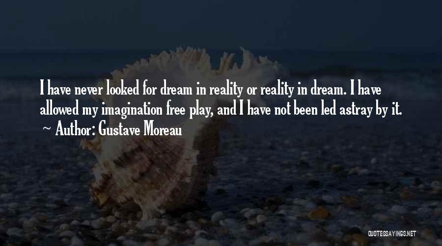 Imagination Reality Quotes By Gustave Moreau