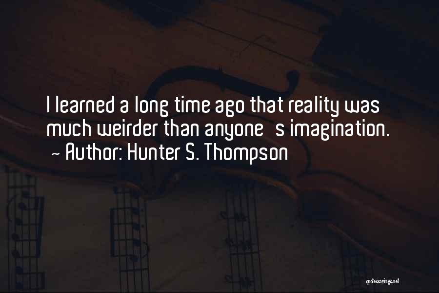 Imagination Reality Quotes By Hunter S. Thompson