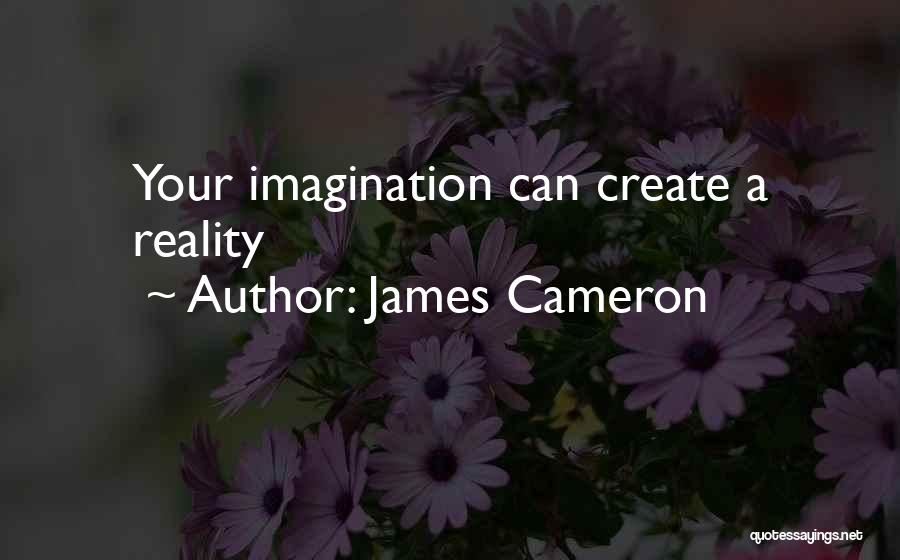 Imagination Reality Quotes By James Cameron