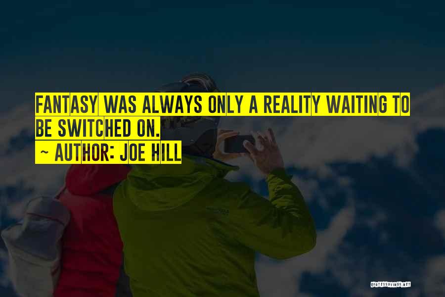 Imagination Reality Quotes By Joe Hill