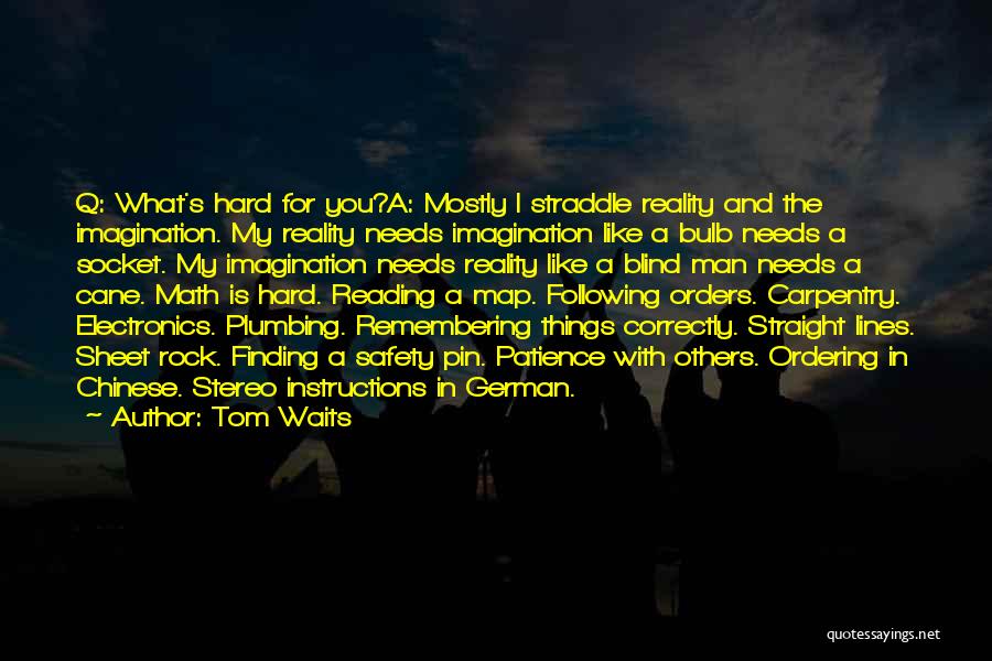 Imagination Reality Quotes By Tom Waits