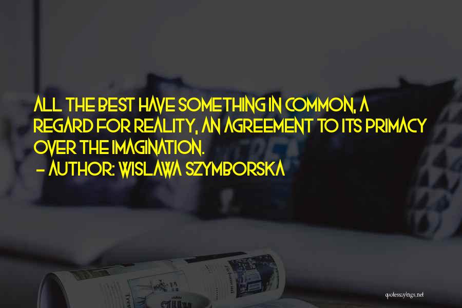 Imagination Reality Quotes By Wislawa Szymborska