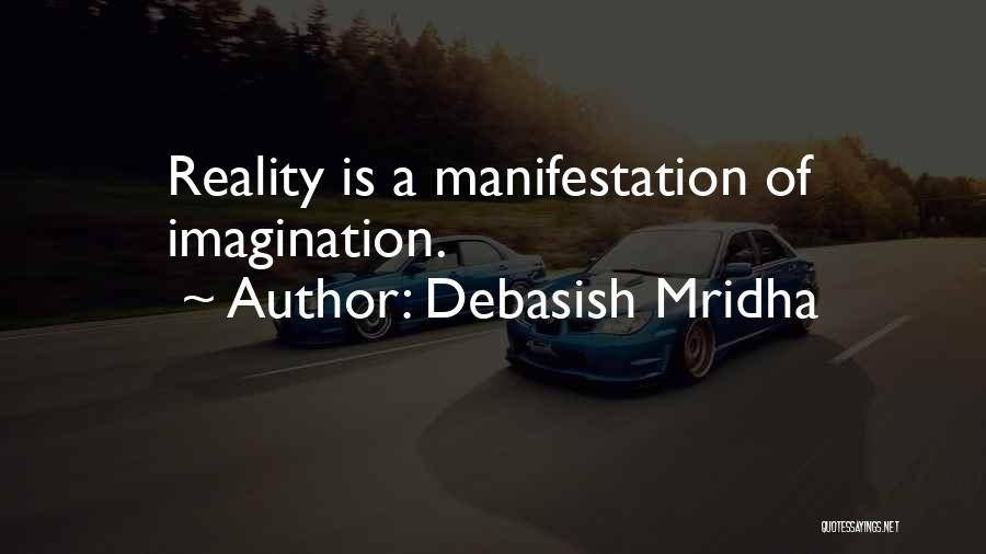 Imagination Vs Reality Quotes By Debasish Mridha