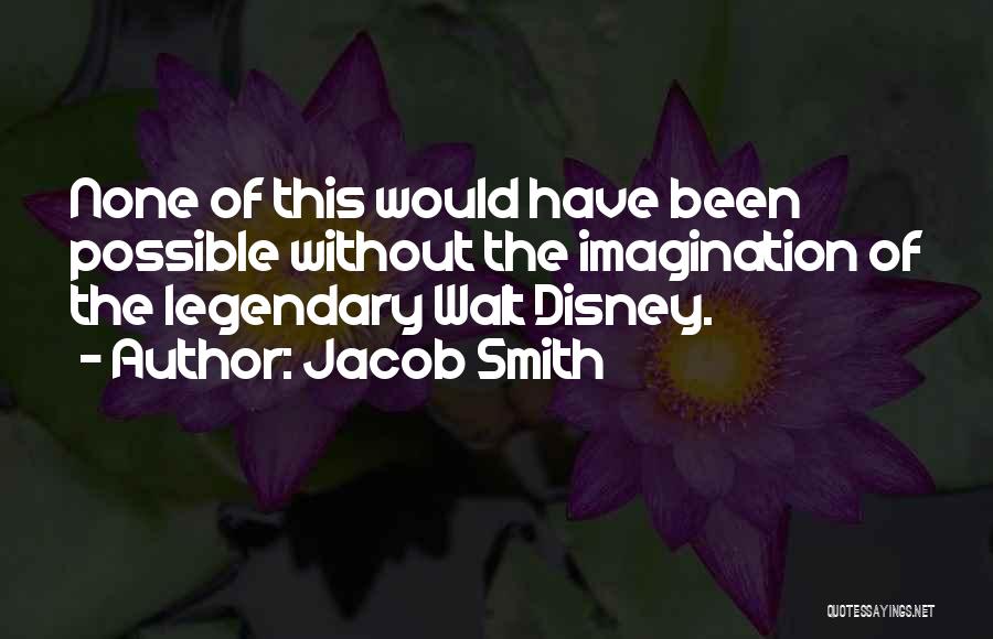 Imagination Walt Disney Quotes By Jacob Smith