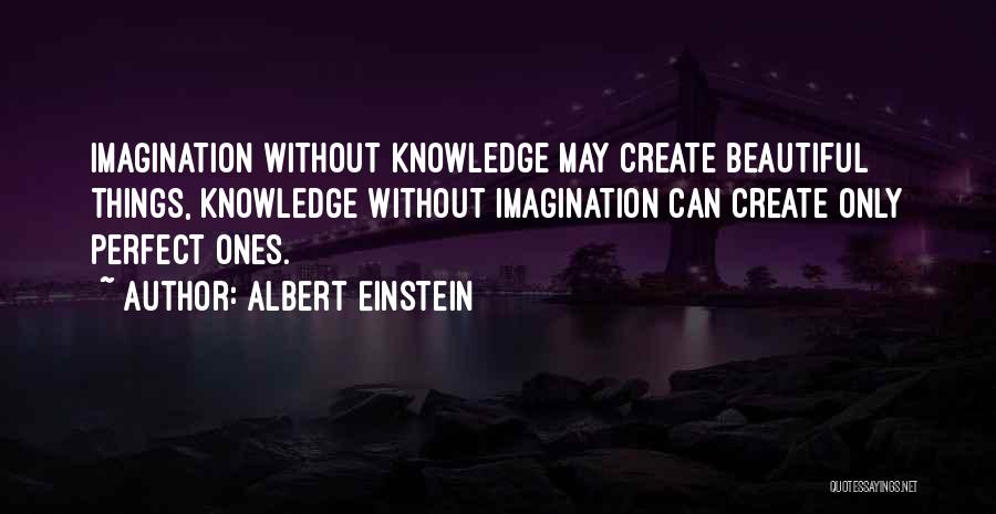 Imagination Without Knowledge Quotes By Albert Einstein