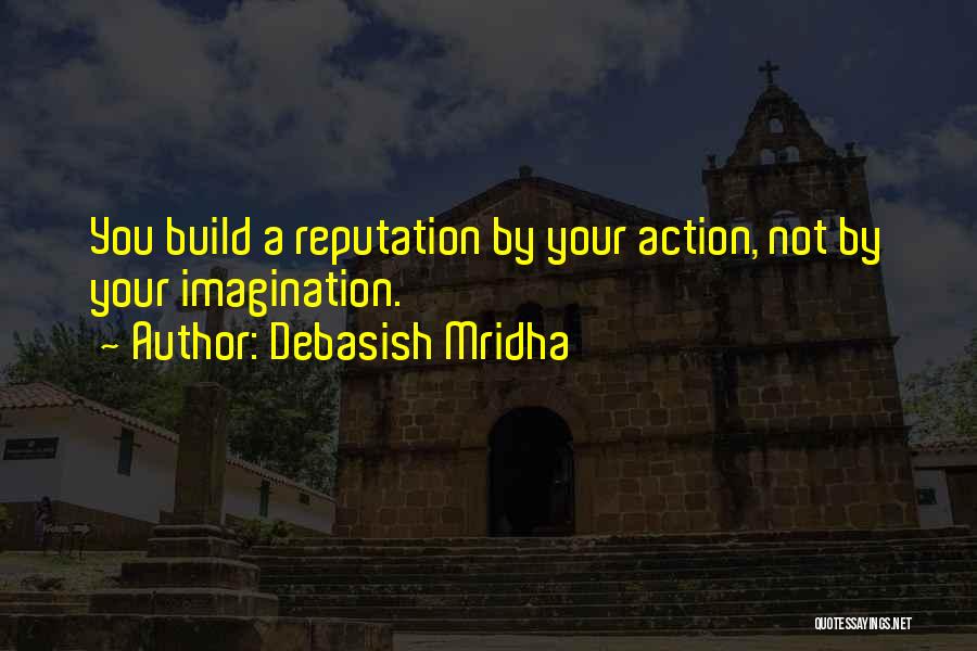 Imagination Without Knowledge Quotes By Debasish Mridha