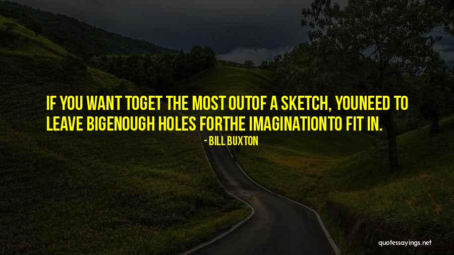 Imaginationto Quotes By Bill Buxton Imaginationto Quotes By Bill Buxton