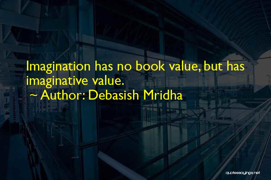 Imaginative Love Quotes By Debasish Mridha