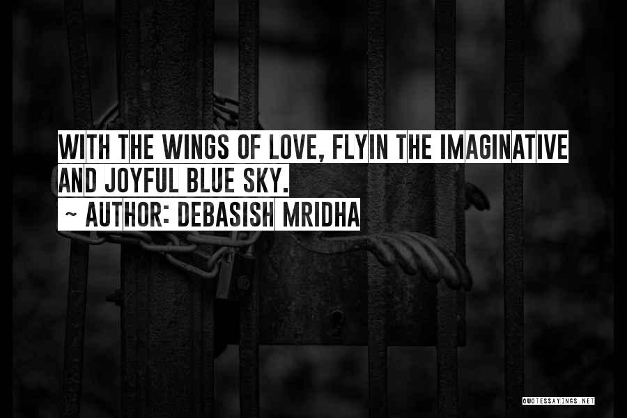 Imaginative Love Quotes By Debasish Mridha