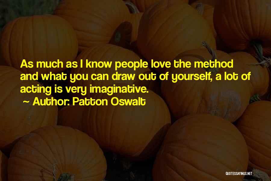 Imaginative Love Quotes By Patton Oswalt