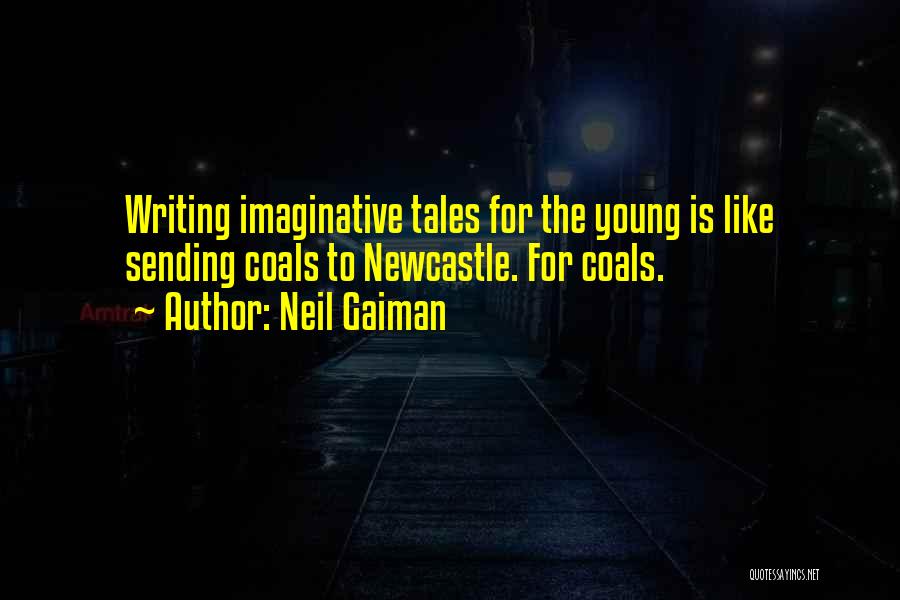 Imaginative Writing Quotes By Neil Gaiman