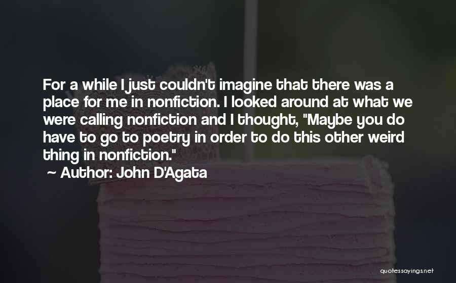 Imagine A Place Quotes By John D'Agata